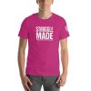 B.U.F Special Edition Struggle Made Unisex t-shirt - Image 28