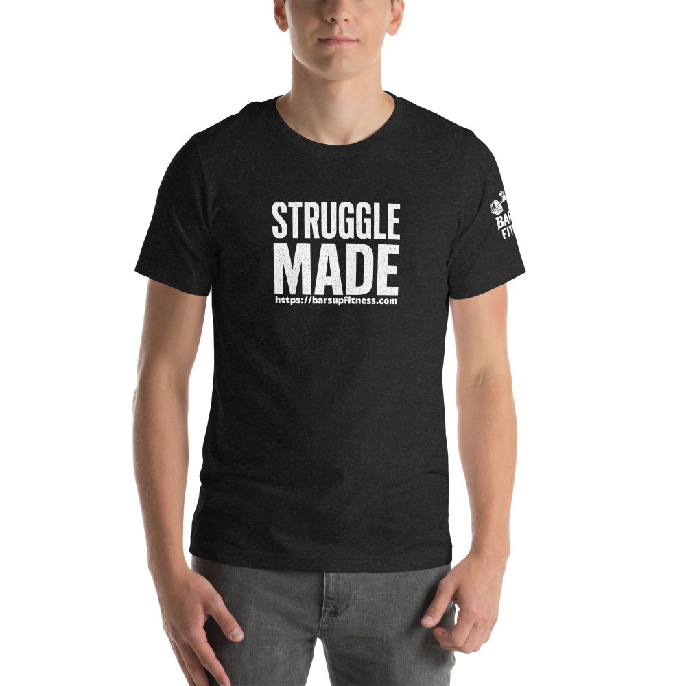B.U.F Special Edition Struggle Made Unisex t-shirt