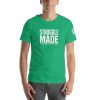 B.U.F Special Edition Struggle Made Unisex t-shirt - Image 40